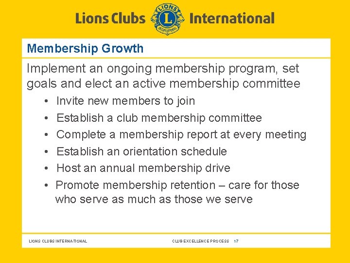 Membership Growth Implement an ongoing membership program, set goals and elect an active membership