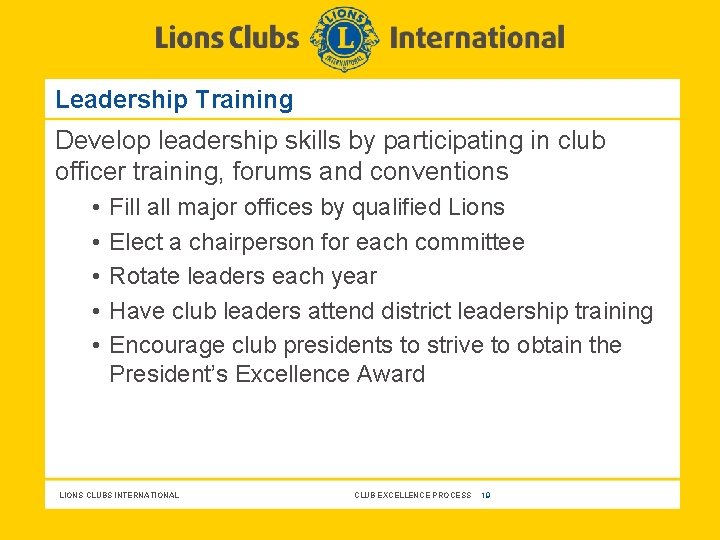 Leadership Training Develop leadership skills by participating in club officer training, forums and conventions