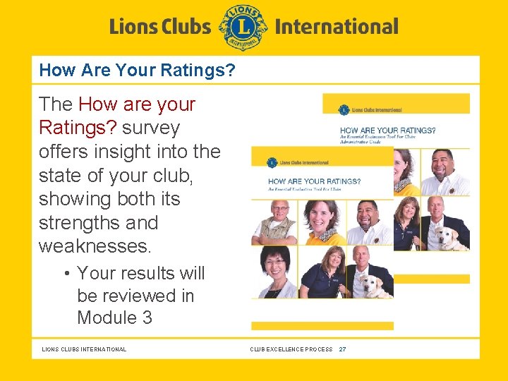 How Are Your Ratings? The How are your Ratings? survey offers insight into the
