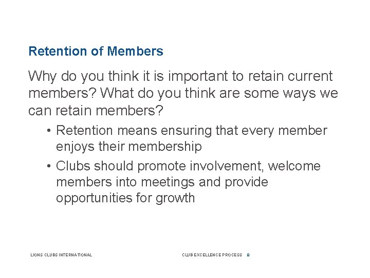 Retention of Members Why do you think it is important to retain current members?