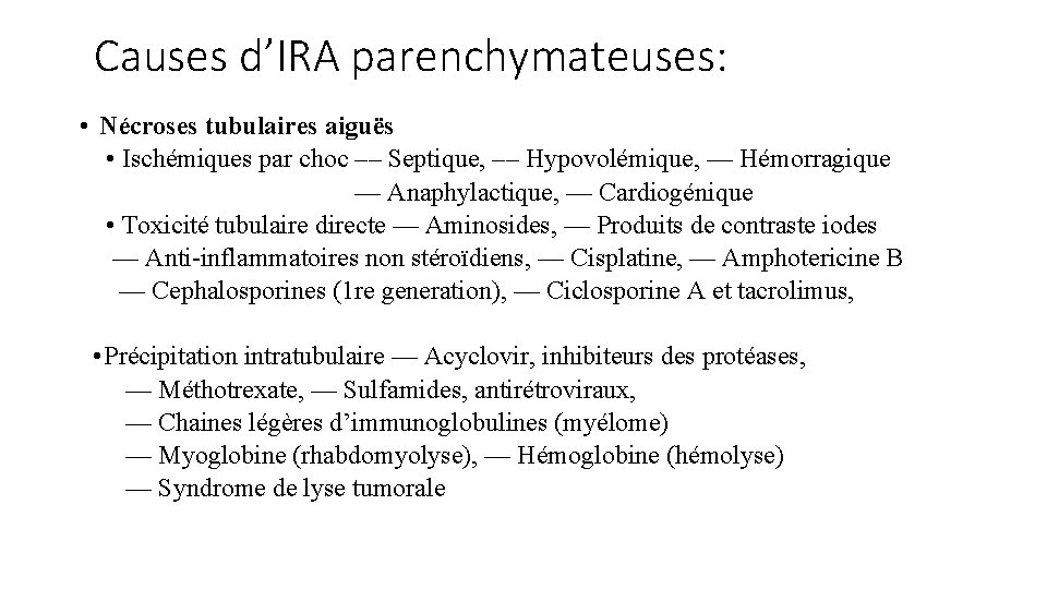 Causes d’IRA parenchymateuses: • Nécroses tubulaires aiguës • Ischémiques par choc –– Septique, ––