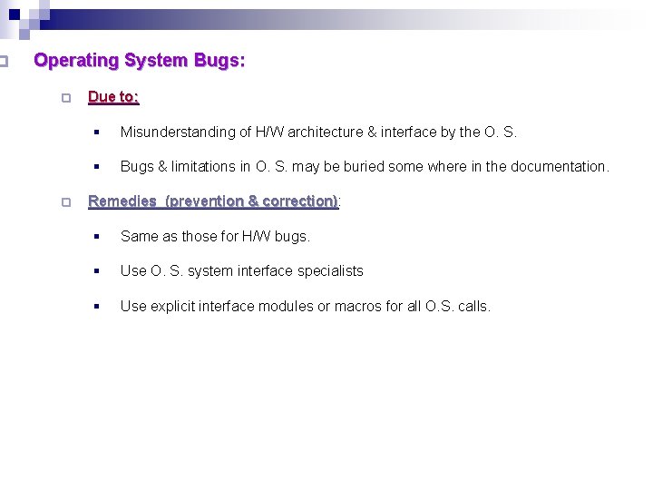 ¨ Operating System Bugs: ¨ ¨ Due to: § Misunderstanding of H/W architecture & ¨ Operating System Bugs: ¨ ¨ Due to: § Misunderstanding of H/W architecture &