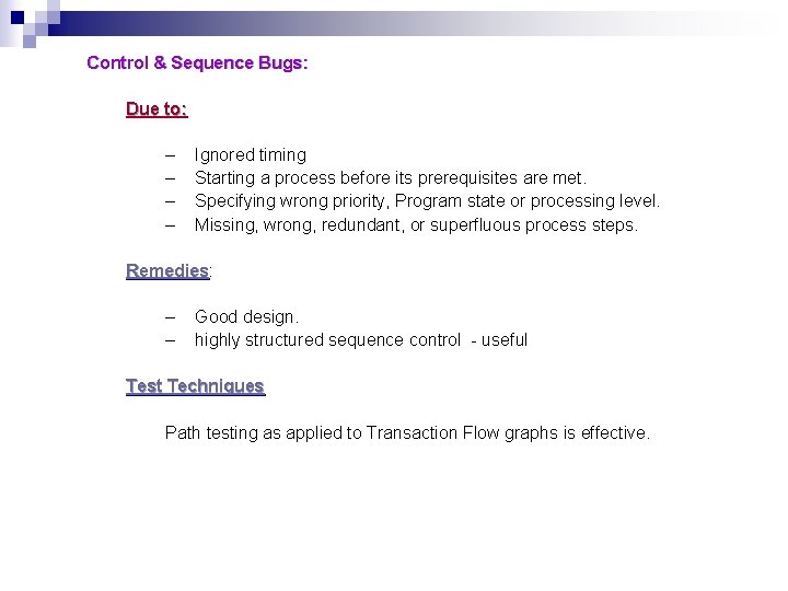 Control & Sequence Bugs: Due to: – – Ignored timing Starting a process before Control & Sequence Bugs: Due to: – – Ignored timing Starting a process before