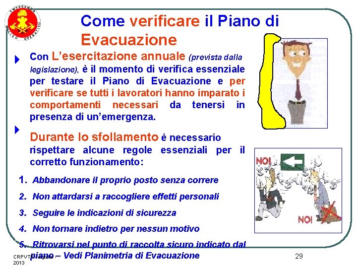 Come verificare il Piano di Evacuazione Con L’esercitazione annuale (prevista dalla è il momento