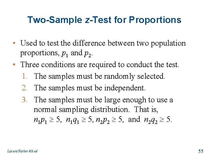 Two-Sample z-Test for Proportions • Used to test the difference between two population proportions,