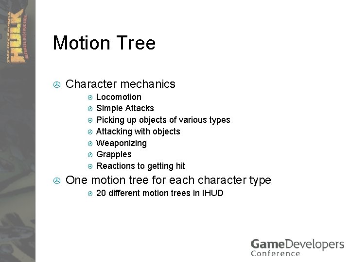 Motion Tree > Character mechanics > > > > Locomotion Simple Attacks Picking up