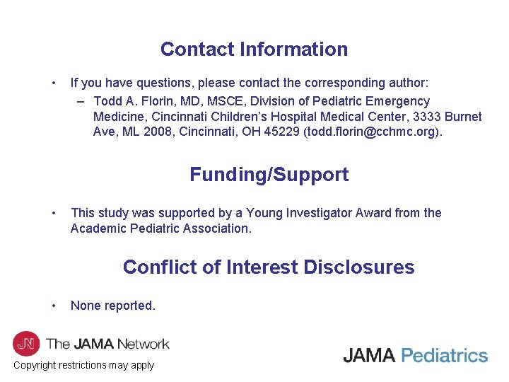 Contact Information • If you have questions, please contact the corresponding author: – Todd