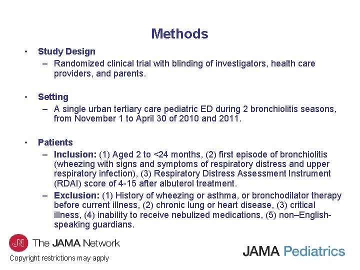 Methods • Study Design – Randomized clinical trial with blinding of investigators, health care