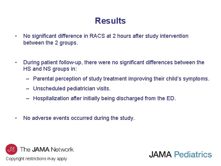 Results • No significant difference in RACS at 2 hours after study intervention between