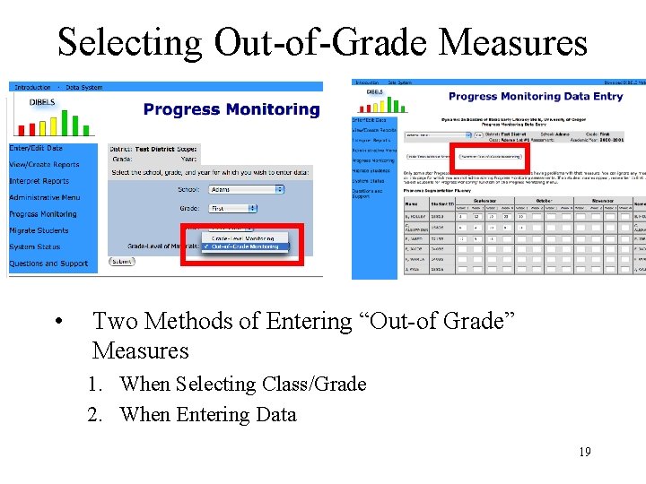 Selecting Out-of-Grade Measures • Two Methods of Entering “Out-of Grade” Measures 1. When Selecting