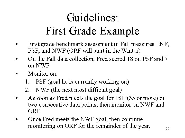 Guidelines: First Grade Example • • • First grade benchmark assessment in Fall measures
