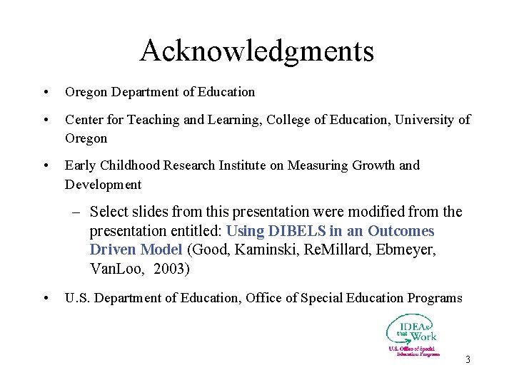 Acknowledgments • Oregon Department of Education • Center for Teaching and Learning, College of