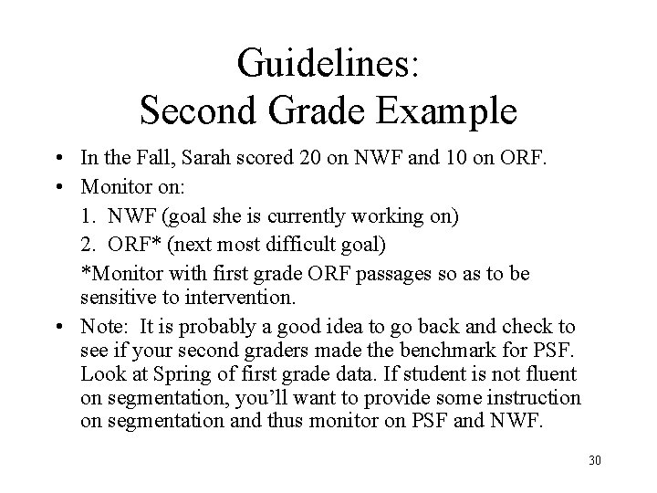 Guidelines: Second Grade Example • In the Fall, Sarah scored 20 on NWF and