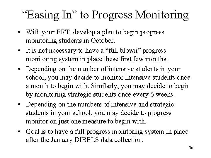 “Easing In” to Progress Monitoring • With your ERT, develop a plan to begin