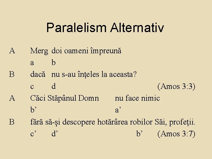 Paralelism Alternativ A B Merg doi oameni împreună a b dacă nu s-au înțeles