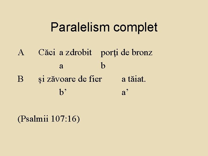 Paralelism complet A B Căci a zdrobit porți de bronz a b și zăvoare