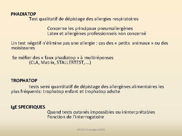 PHADIATOP Test qualitatif de dépistage des allergies respiratoires Concerne les principaux pneumallergènes Latex et