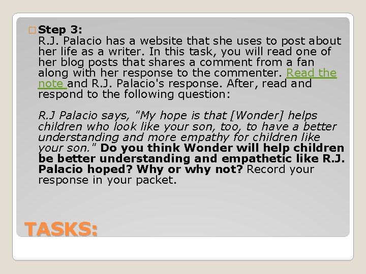 � Step 3: R. J. Palacio has a website that she uses to post
