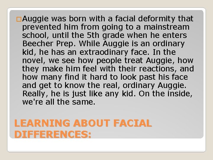 �Auggie was born with a facial deformity that prevented him from going to a