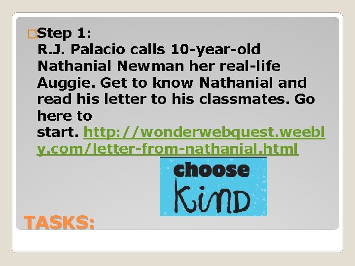 �Step 1: R. J. Palacio calls 10 -year-old Nathanial Newman her real-life Auggie. Get
