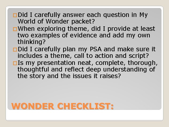 �Did I carefully answer each question in My World of Wonder packet? �When exploring