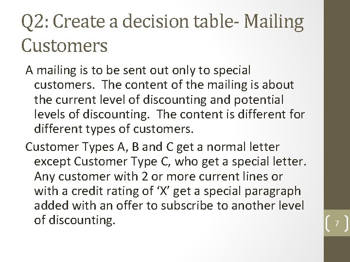 Q 2: Create a decision table- Mailing Customers A mailing is to be sent Q 2: Create a decision table- Mailing Customers A mailing is to be sent