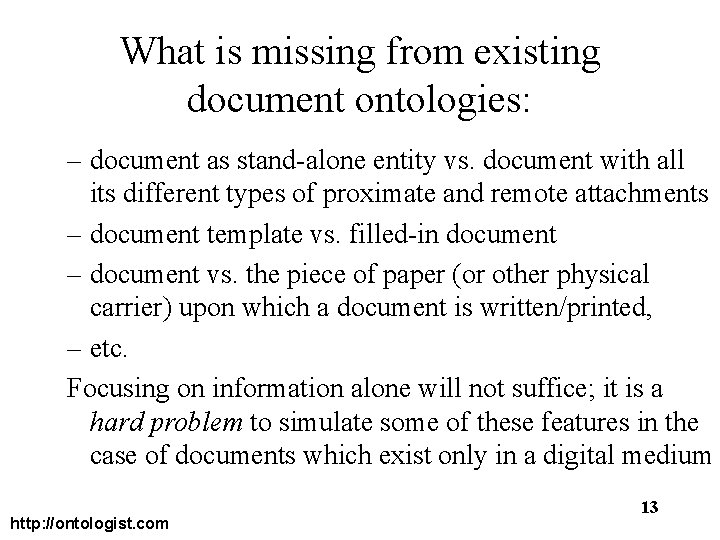 What is missing from existing document ontologies: – document as stand-alone entity vs. document