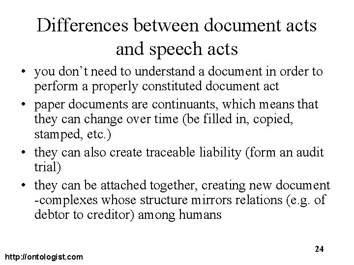 Differences between document acts and speech acts • you don’t need to understand a