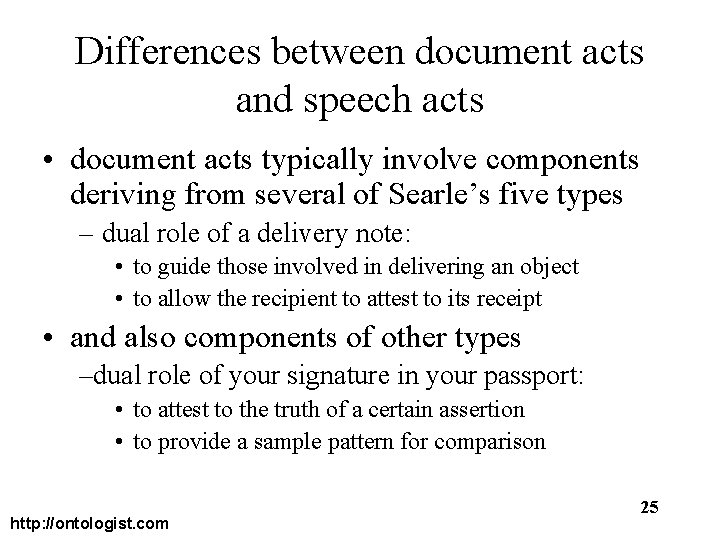 Differences between document acts and speech acts • document acts typically involve components deriving