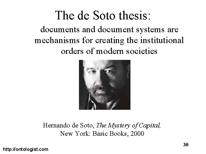 The de Soto thesis: documents and document systems are mechanisms for creating the institutional