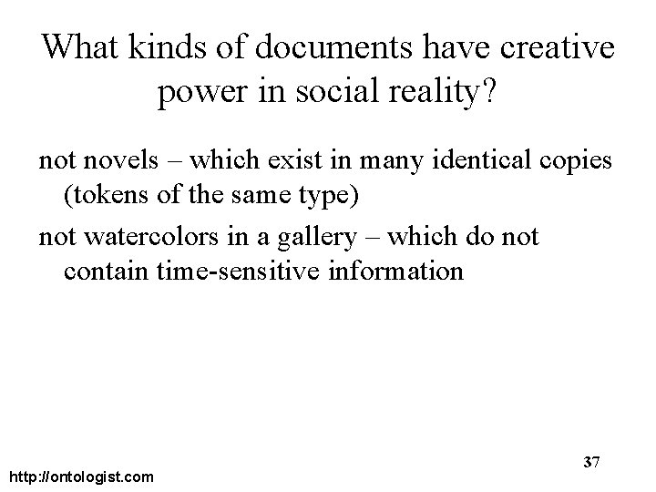 What kinds of documents have creative power in social reality? not novels – which