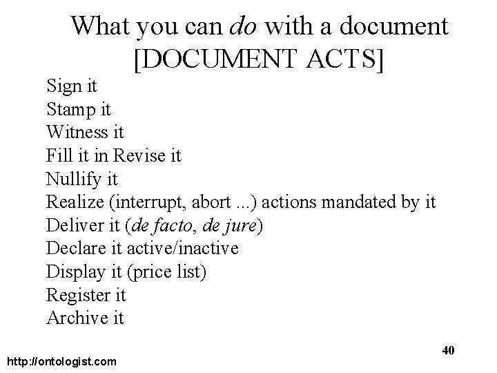 What you can do with a document [DOCUMENT ACTS] Sign it Stamp it Witness