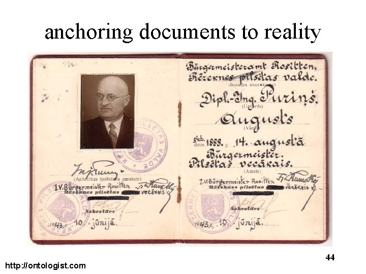 anchoring documents to reality http: //ontologist. com 44 