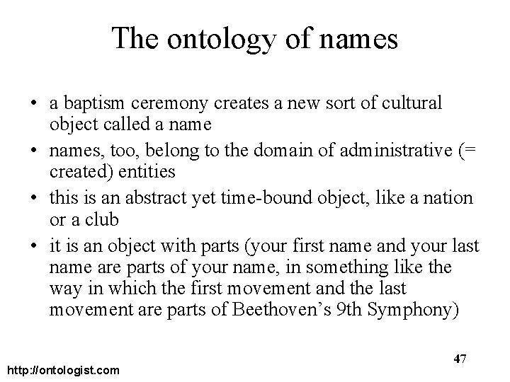 The ontology of names • a baptism ceremony creates a new sort of cultural