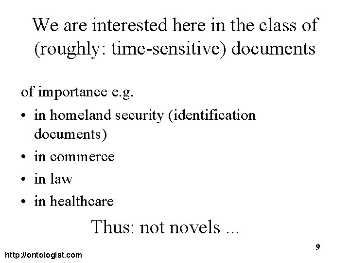 We are interested here in the class of (roughly: time-sensitive) documents of importance e.