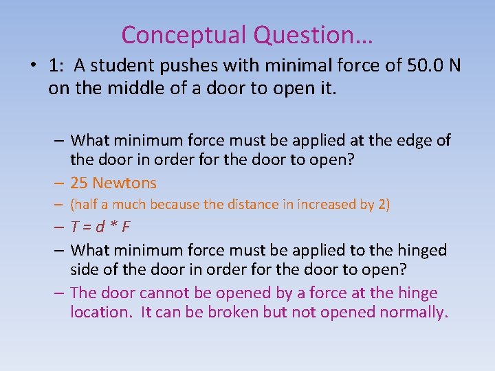 Conceptual Question… • 1: A student pushes with minimal force of 50. 0 N