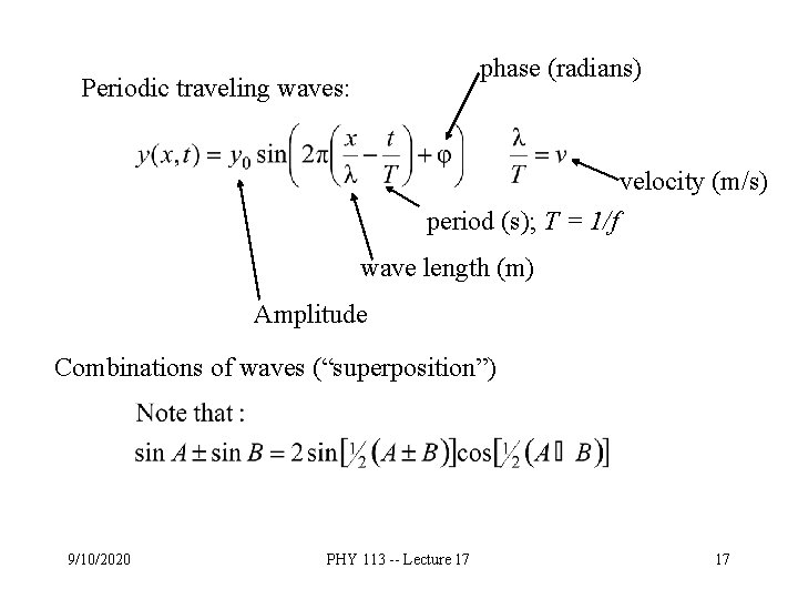 phase (radians) Periodic traveling waves: velocity (m/s) period (s); T = 1/f wave length