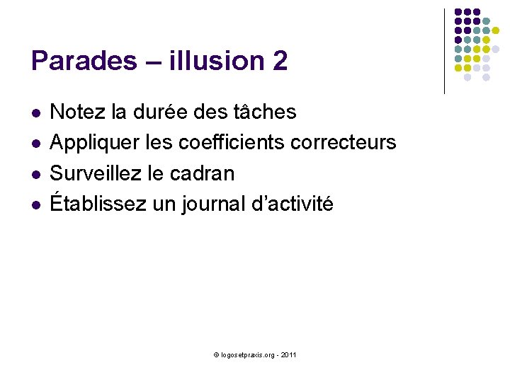 Parades – illusion 2 l l Notez la durée des tâches Appliquer les coefficients