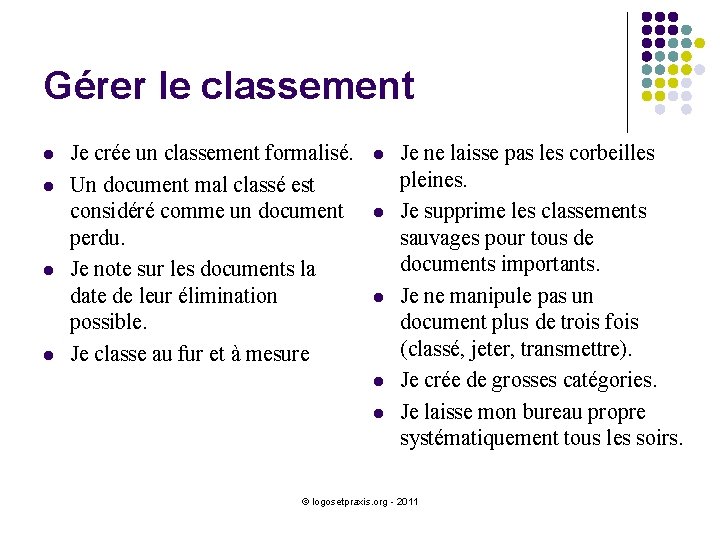 Gérer le classement l l Je crée un classement formalisé. Un document mal classé