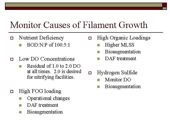 Monitor Causes of Filament Growth o Nutrient Deficiency n o BOD: N: P of