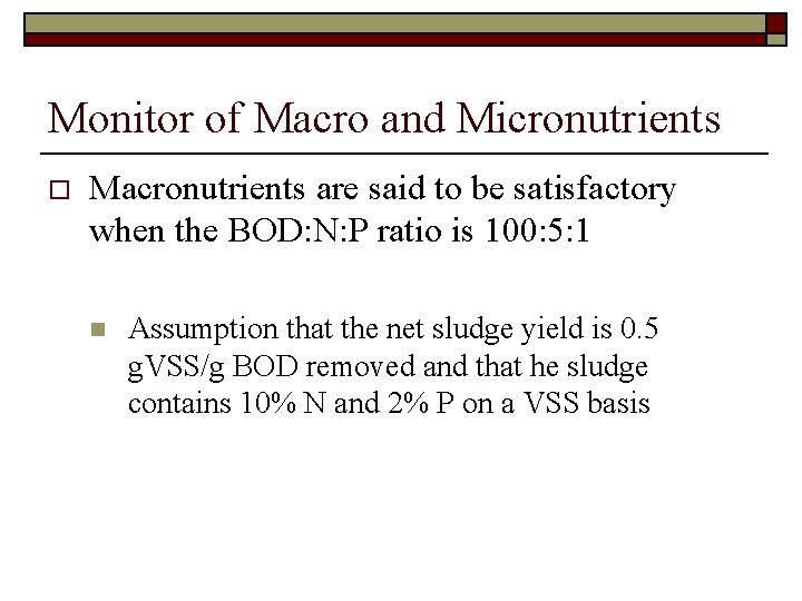 Monitor of Macro and Micronutrients o Macronutrients are said to be satisfactory when the