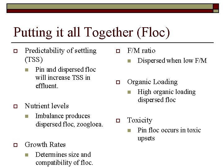 Putting it all Together (Floc) o Predictability of settling (TSS) n o F/M ratio