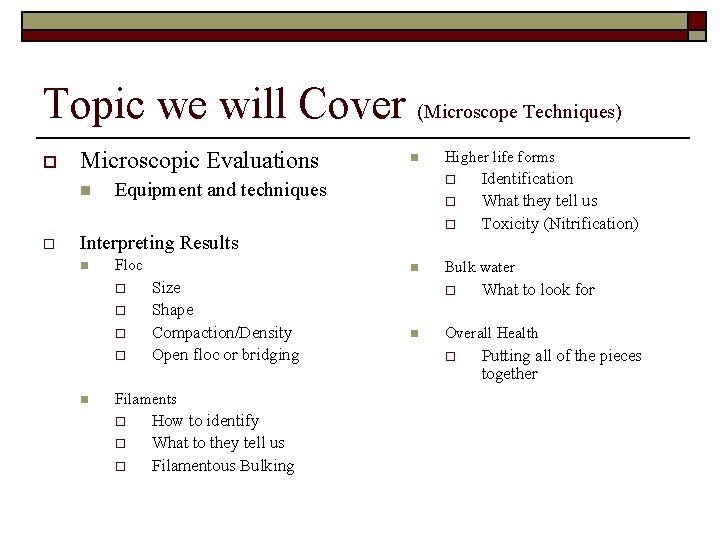 Topic we will Cover (Microscope Techniques) o Microscopic Evaluations n o Equipment and techniques