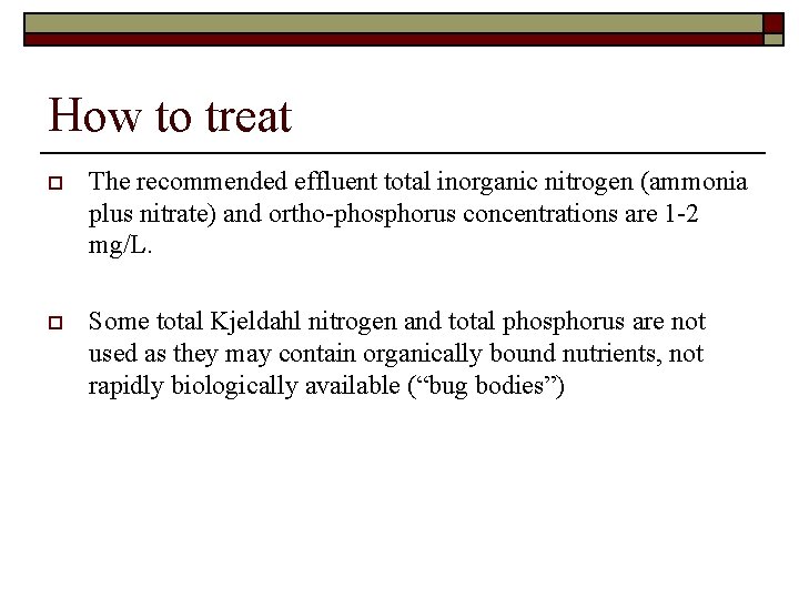 How to treat o The recommended effluent total inorganic nitrogen (ammonia plus nitrate) and