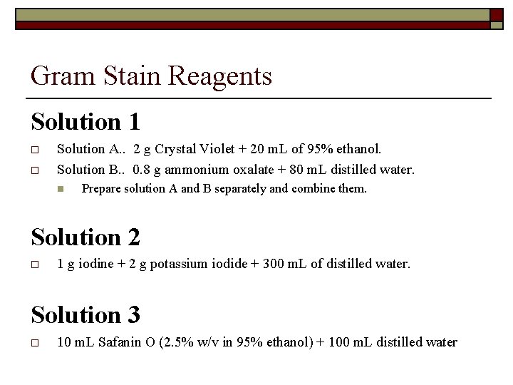 Gram Stain Reagents Solution 1 o o Solution A. . 2 g Crystal Violet