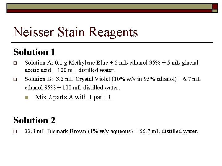 Neisser Stain Reagents Solution 1 o o Solution A: 0. 1 g Methylene Blue