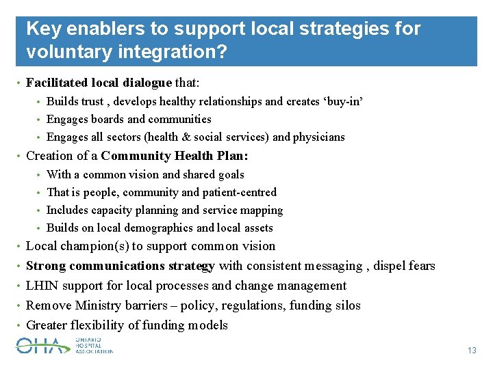 Key enablers to support local strategies for voluntary integration? • Facilitated local dialogue that: