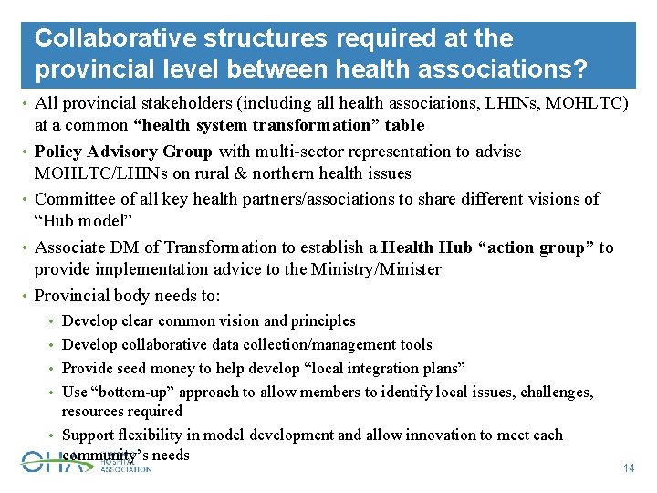 Collaborative structures required at the provincial level between health associations? • All provincial stakeholders