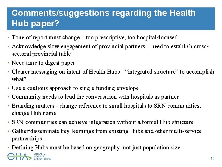 Comments/suggestions regarding the Health Hub paper? • Tone of report must change – too