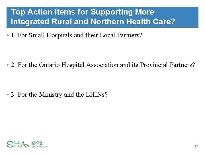 Top Action Items for Supporting More Integrated Rural and Northern Health Care? • 1.